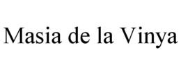 MASIA DE LA VINYA trademark