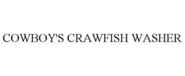 COWBOY'S CRAWFISH WASHER trademark