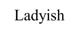 LADYISH trademark
