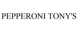 PEPPERONI TONY'S trademark
