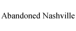 ABANDONED NASHVILLE trademark