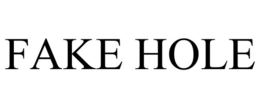 FAKE HOLE trademark