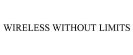 WIRELESS WITHOUT LIMITS trademark