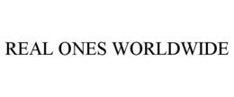 REAL ONES WORLDWIDE trademark
