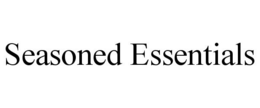 SEASONED ESSENTIALS trademark