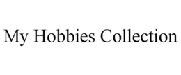 MY HOBBIES COLLECTION trademark