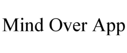MIND OVER APP trademark