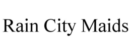 RAIN CITY MAIDS trademark