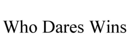 WHO DARES WINS trademark