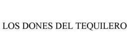 LOS DONES DEL TEQUILERO trademark