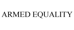 ARMED EQUALITY trademark