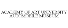 ACADEMY OF ART UNIVERSITY AUTOMOBILE MUSEUM trademark
