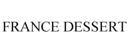 FRANCE DESSERT trademark