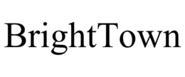 BRIGHTTOWN trademark