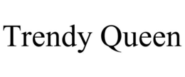 TRENDY QUEEN trademark