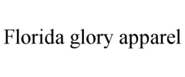 FLORIDA GLORY APPAREL trademark