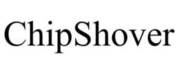 CHIPSHOVER trademark