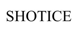 SHOTICE trademark