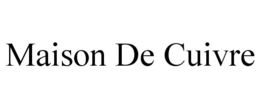 MAISON DE CUIVRE trademark