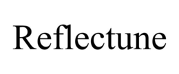 REFLECTUNE trademark