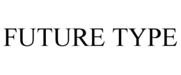 FUTURE TYPE trademark