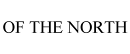 OF THE NORTH trademark