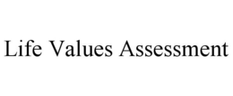 LIFE VALUES ASSESSMENT trademark