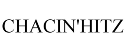 CHACIN'HITZ trademark