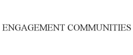 ENGAGEMENT COMMUNITIES trademark