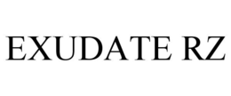 EXUDATE RZ trademark