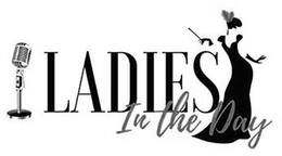 LADIES IN THE DAY trademark