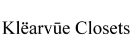 KLËARVUE CLOSETS trademark