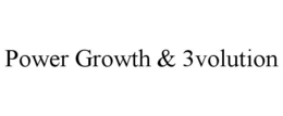 POWER GROWTH & 3VOLUTION trademark