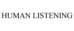 HUMAN LISTENING trademark