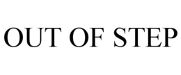 OUT OF STEP trademark