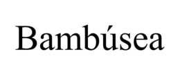 BAMBÚSEA trademark