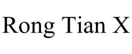 RONG TIAN X trademark