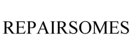REPAIRSOMES trademark