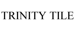 TRINITY TILE trademark