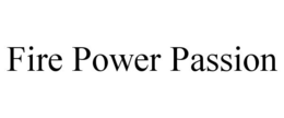FIRE POWER PASSION trademark