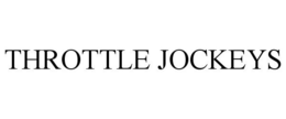 THROTTLE JOCKEYS trademark