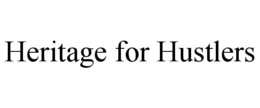 HERITAGE FOR HUSTLERS trademark