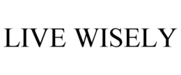 LIVE WISELY trademark