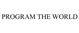 PROGRAM THE WORLD trademark