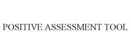 POSITIVE ASSESSMENT TOOL trademark