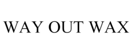 WAY OUT WAX trademark