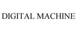 DIGITAL MACHINE trademark