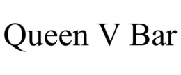 QUEEN V BAR trademark