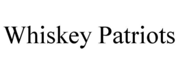 WHISKEY PATRIOTS trademark
