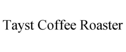TAYST COFFEE ROASTER trademark